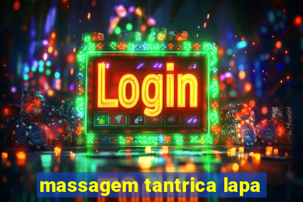 massagem tantrica lapa